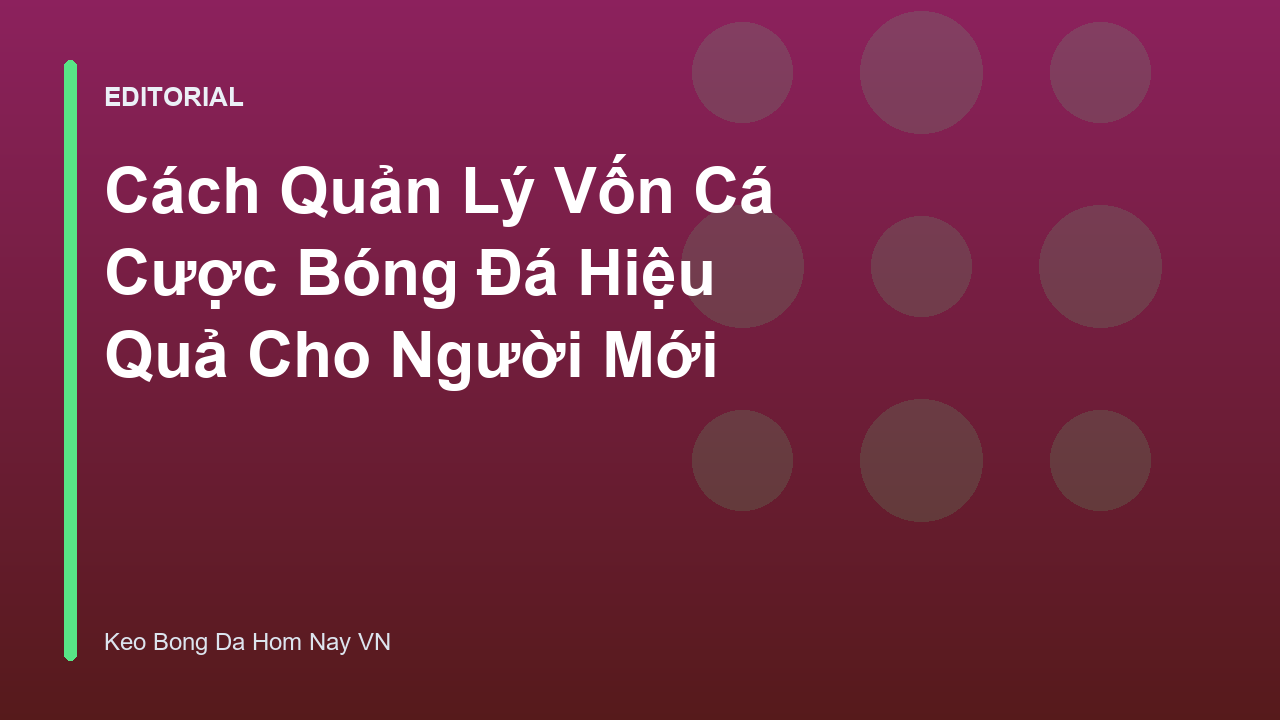 Quản lý vốn cá cược bóng đá hiệu quả