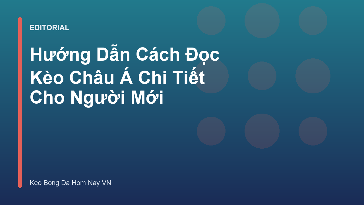 Hướng dẫn đọc kèo châu Á cho người mới