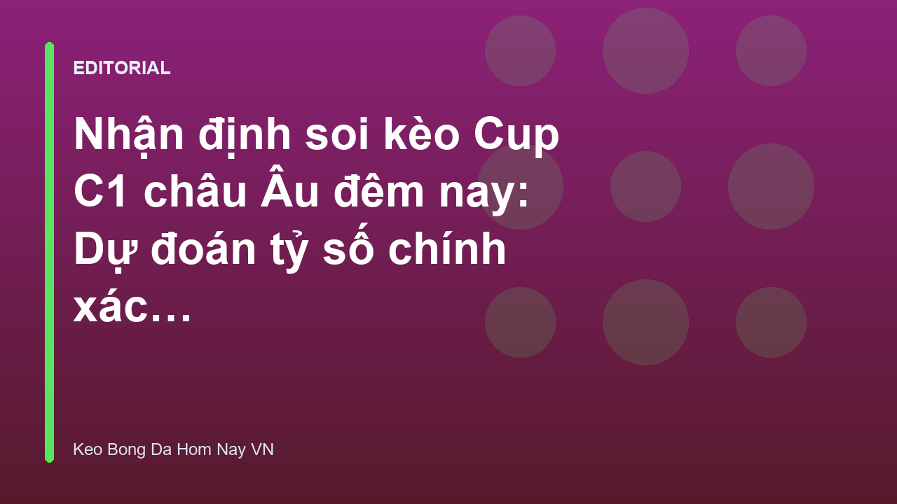 Nhận định soi kèo Cup C1 châu Âu
