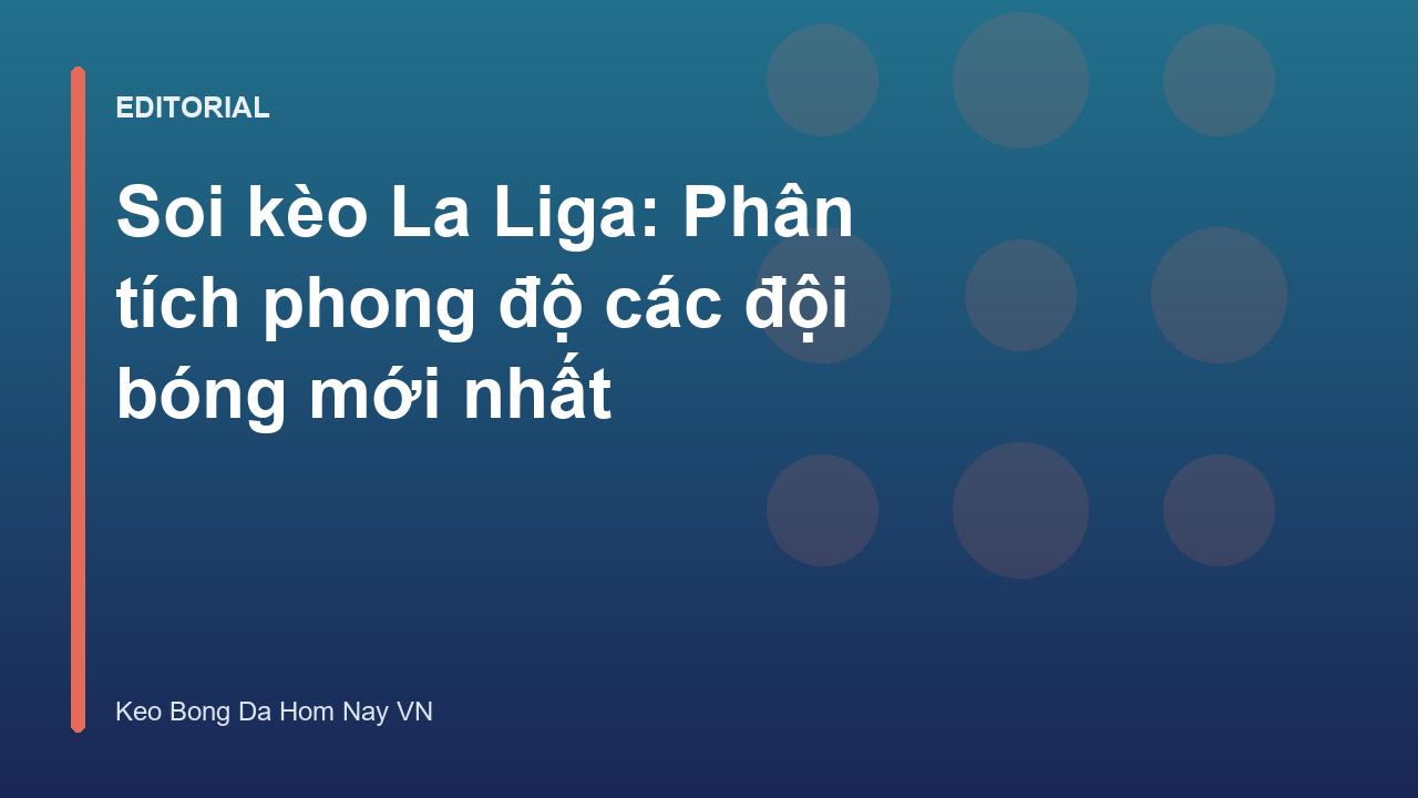 Phân tích phong độ các đội bóng tại La Liga